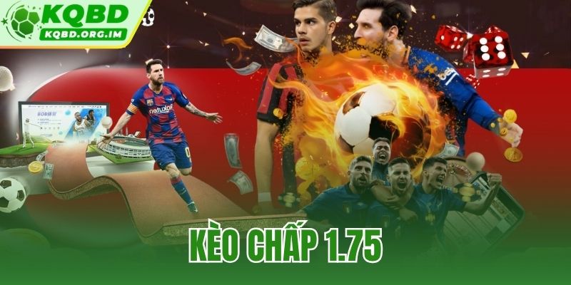 kèo chấp 1.75