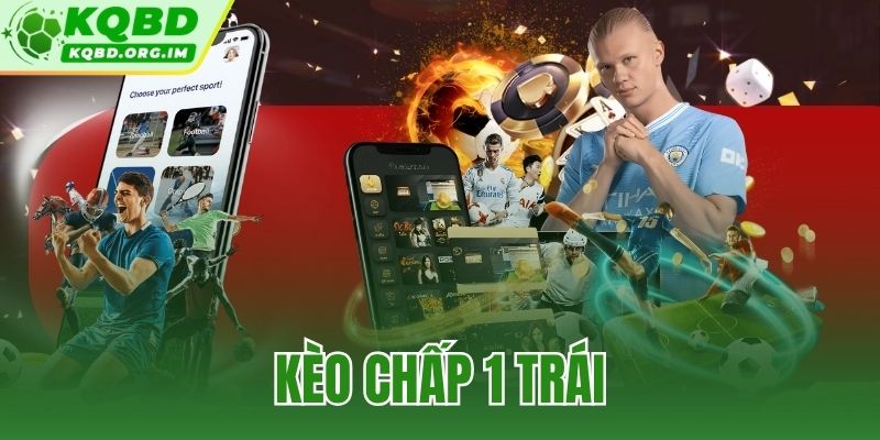 kèo chấp 1 trái