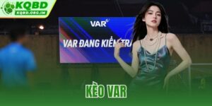 kèo VAR